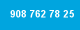 908 762 78 25 908 762 78 25
